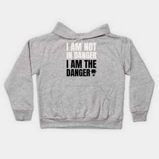 I am not in danger, I am the Danger Kids Hoodie